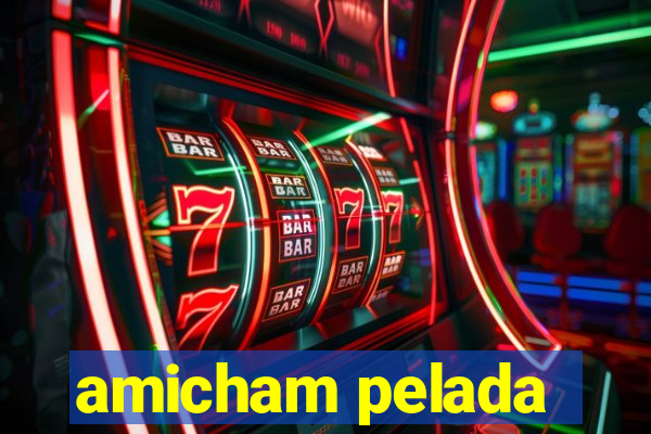 amicham pelada